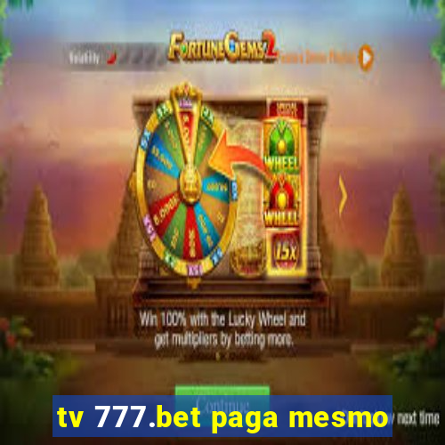 tv 777.bet paga mesmo